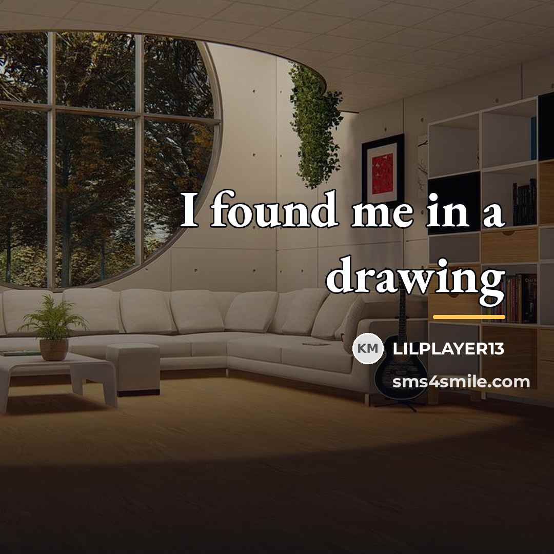“I found me in a drawing…” quote by Lilplayer13