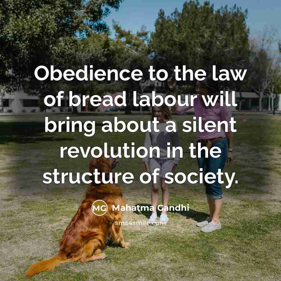 “Obedience to the law of bread labour will bring about…” quote by Mahatma Gandhi