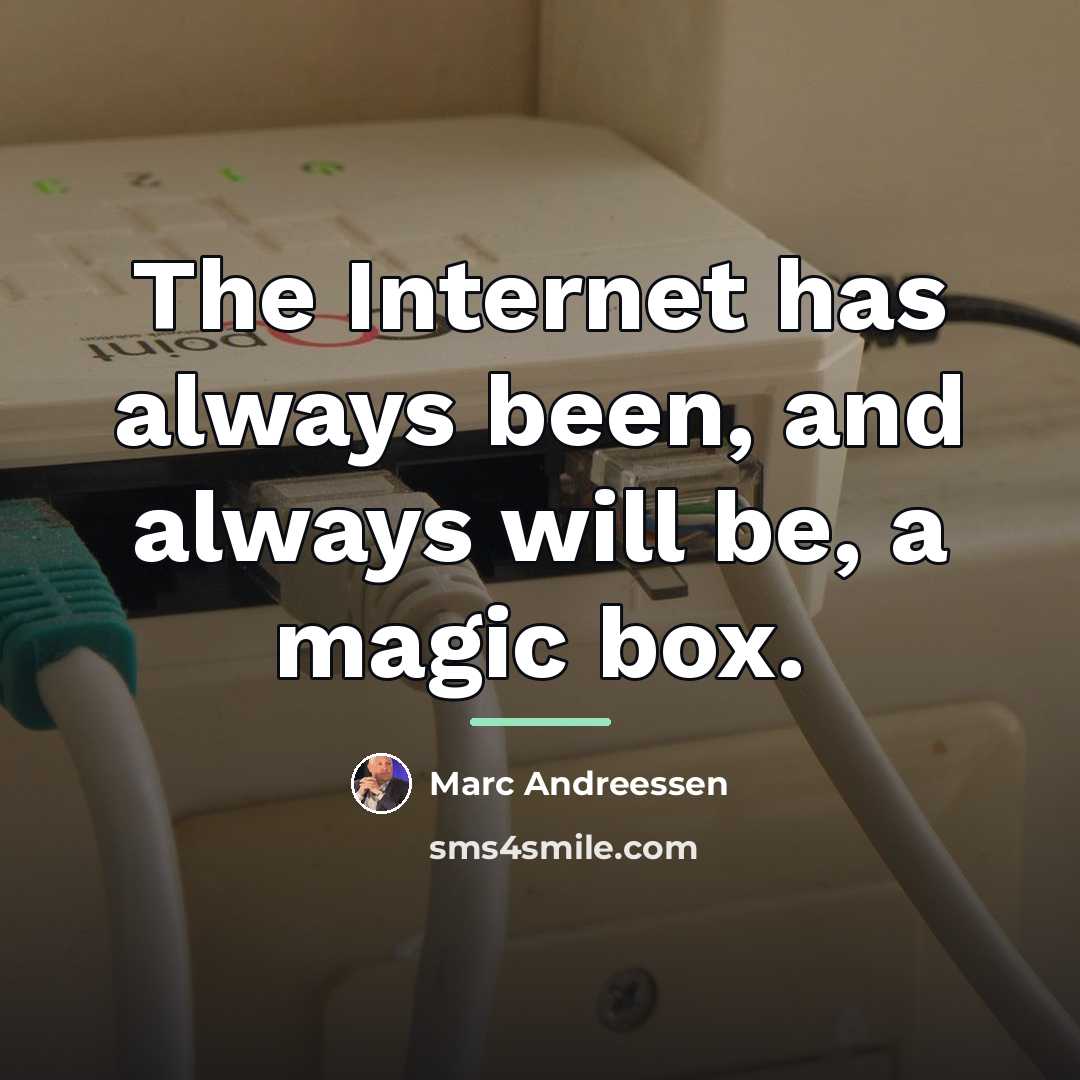 “The Internet has always been, and always will be, a…” quote by Marc Andreessen
