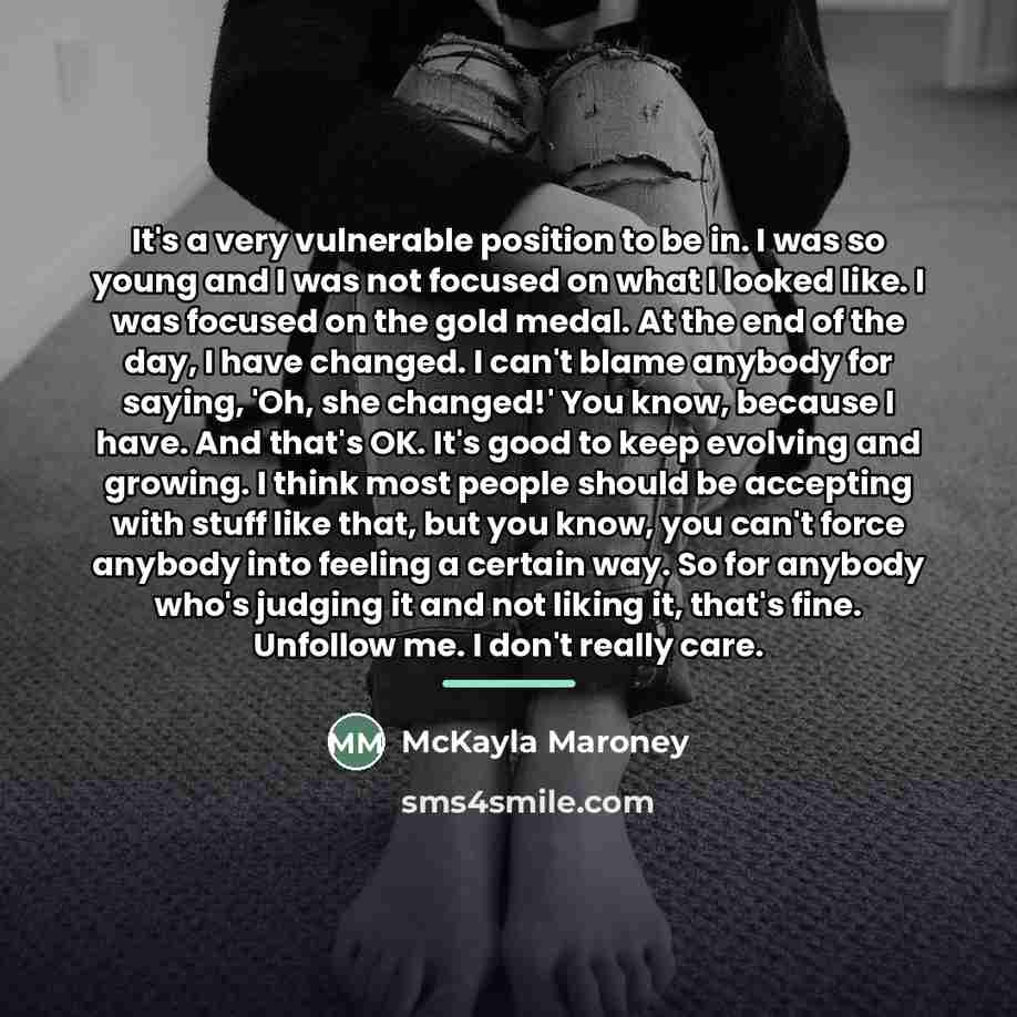 “It's a very vulnerable position to be in. I was…” quote by McKayla Maroney