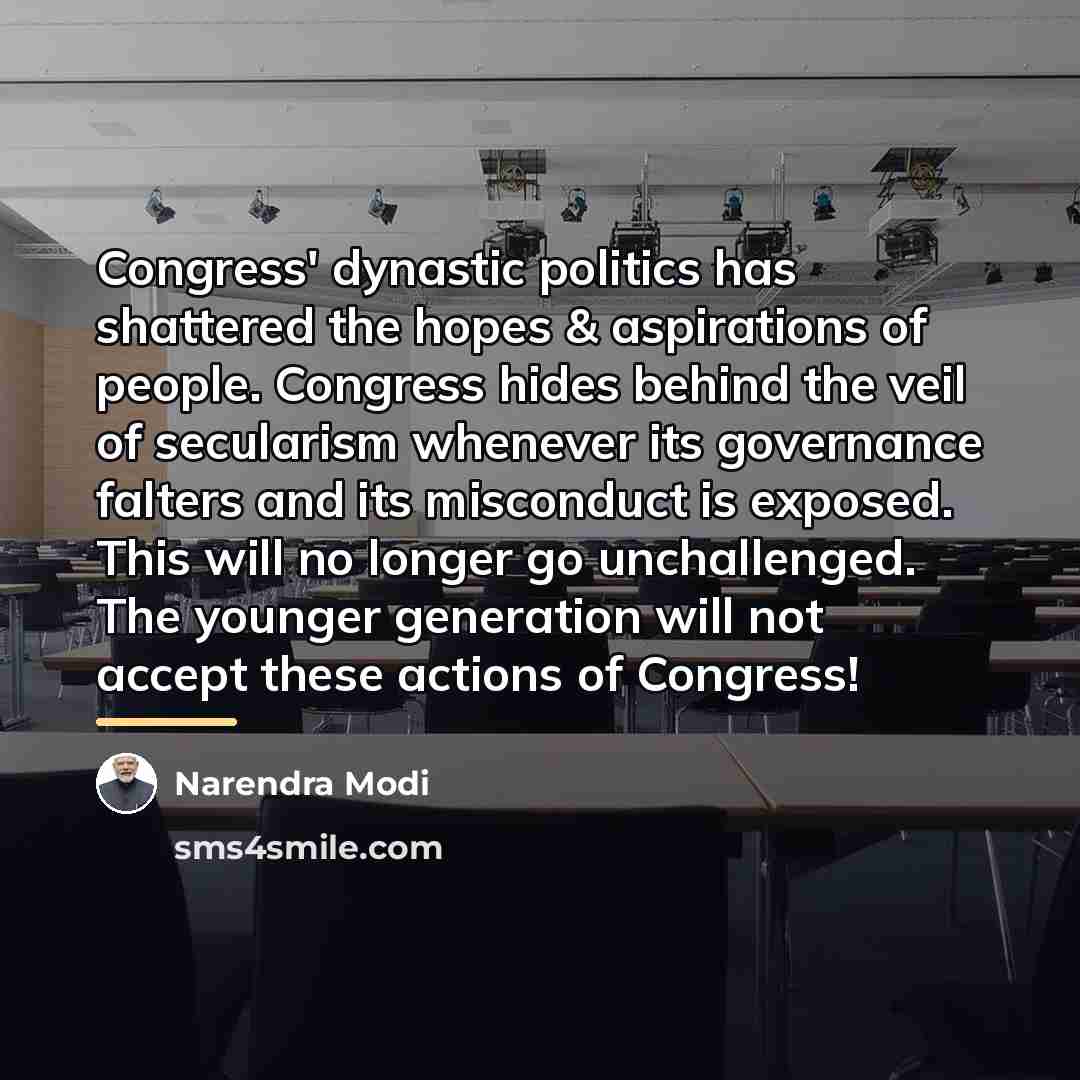 “Congress' dynastic politics has shattered the hopes & aspirations of…” quote by Narendra Modi