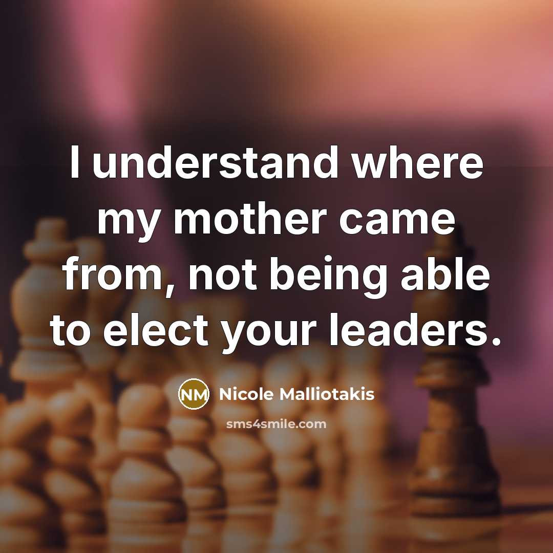 “I understand where my mother came from, not being able…” quote by Nicole Malliotakis