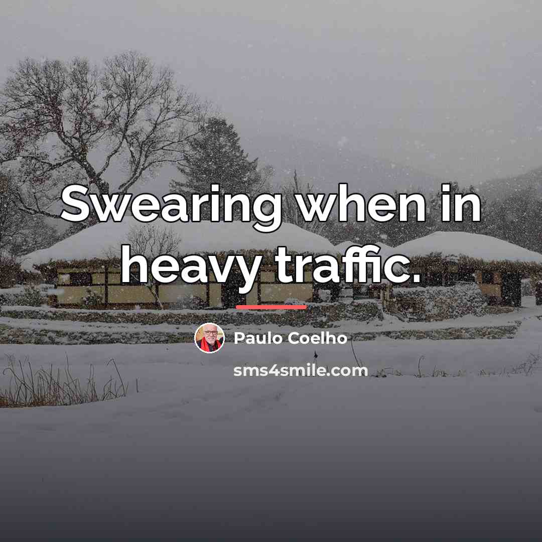 “Swearing when in heavy traffic.…” quote by Paulo Coelho