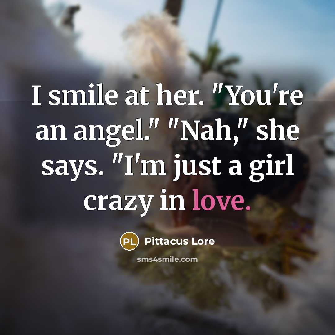“I smile at her. "You're an angel." "Nah," she says.…” quote by Pittacus Lore