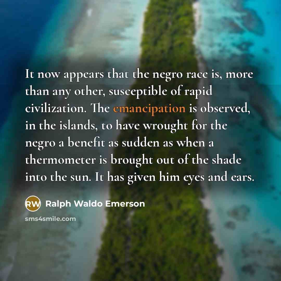 “It now appears that the negro race is, more than…” quote by Ralph Waldo Emerson