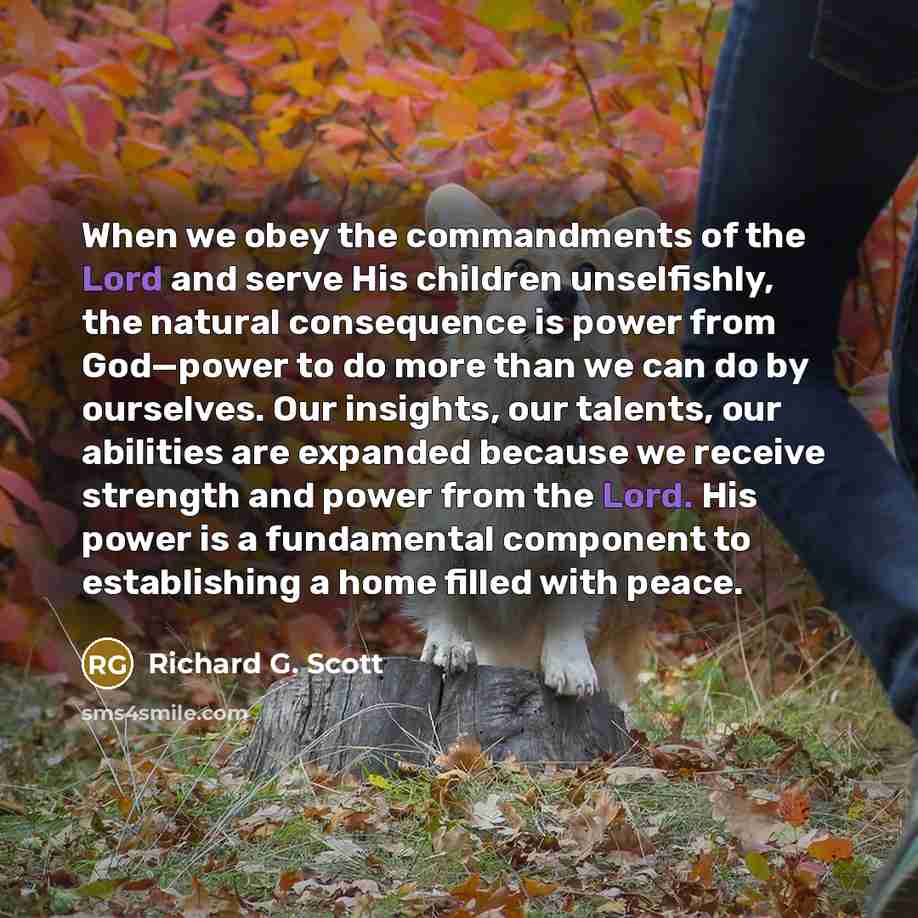 “When we obey the commandments of the Lord and serve…” quote by Richard G. Scott