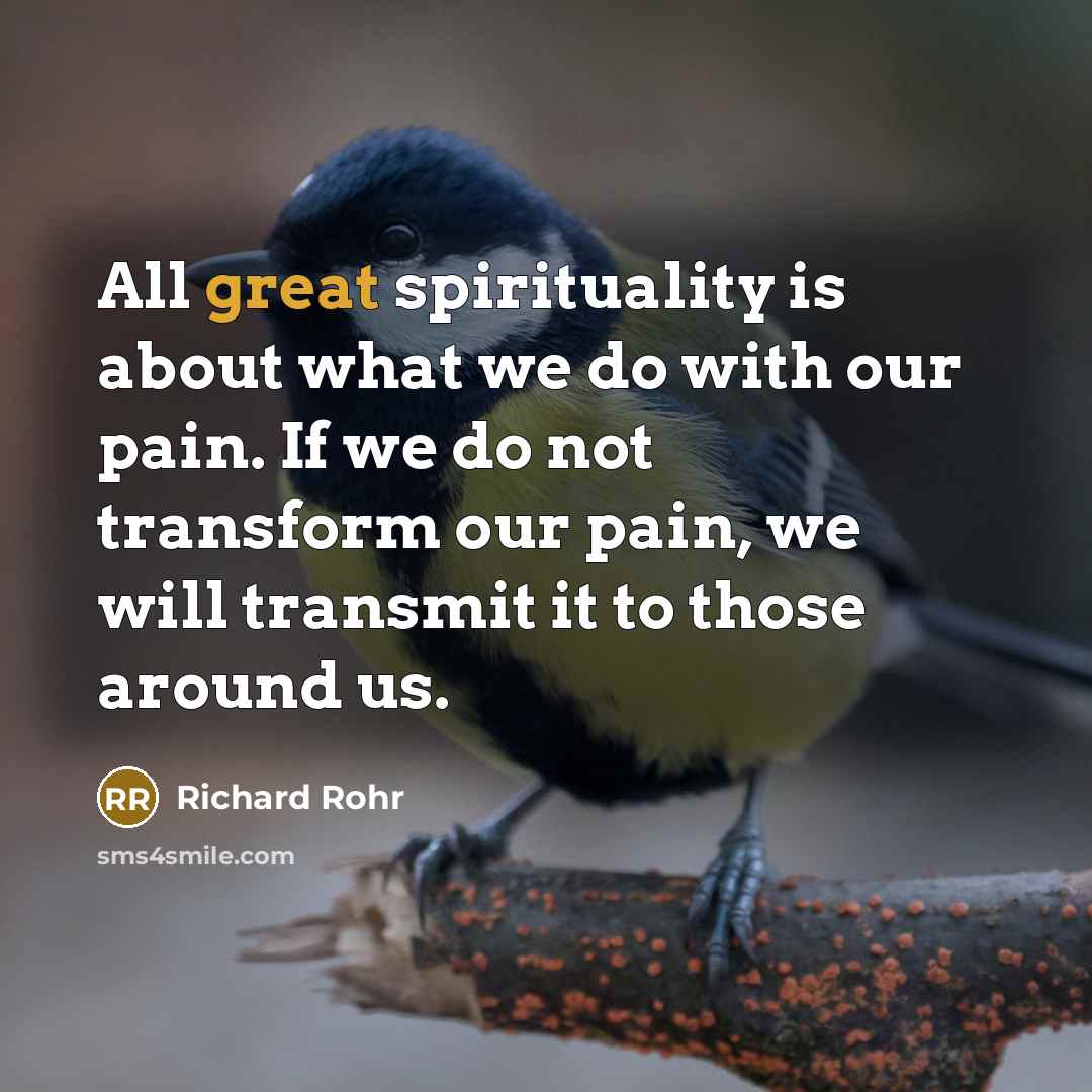 “All great spirituality is about what we do with our…” quote by Richard Rohr