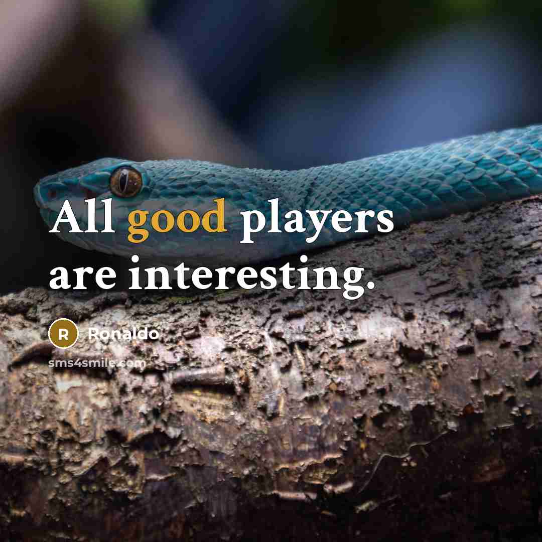 “All good players are interesting.…” quote by Ronaldo