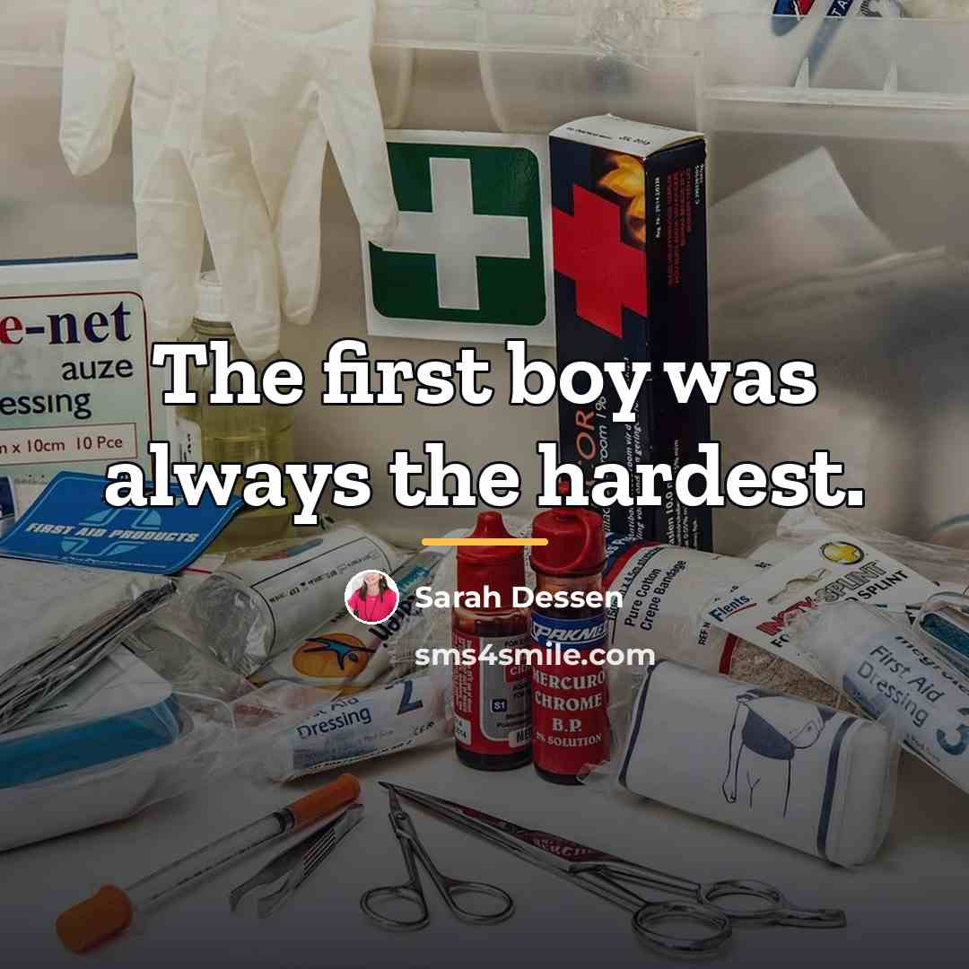 “The first boy was always the hardest.…” quote by Sarah Dessen