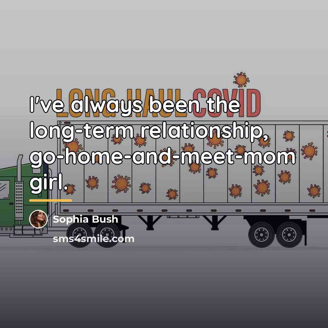 “I've always been the long-term relationship, go-home-and-meet-mom girl.…” quote by Sophia Bush