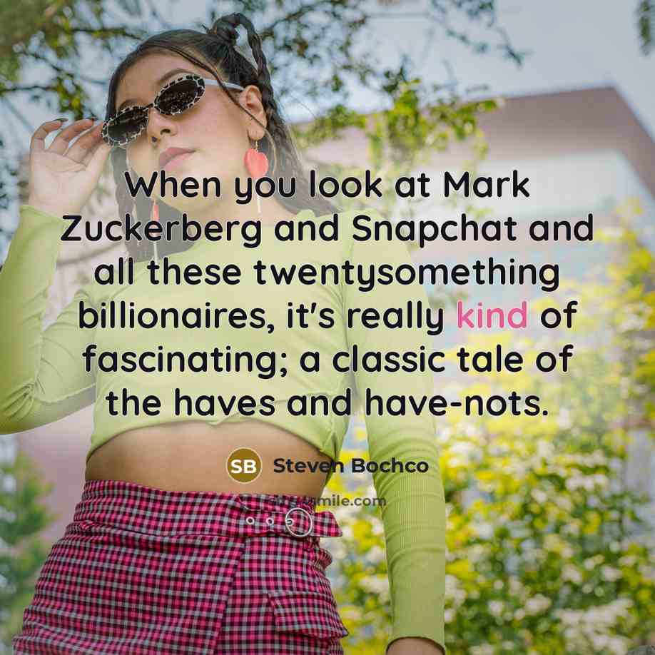 “When you look at Mark Zuckerberg and Snapchat and all…” quote by Steven Bochco