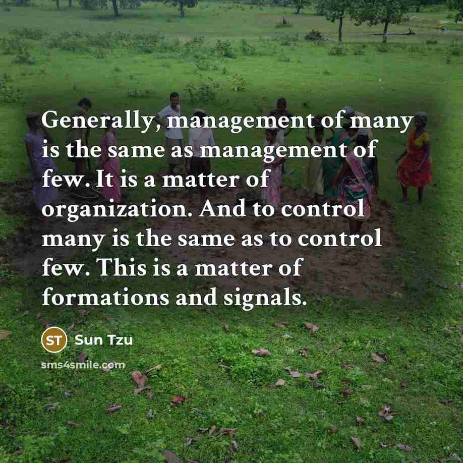 “Generally, management of many is the same as management of…” quote by Sun Tzu