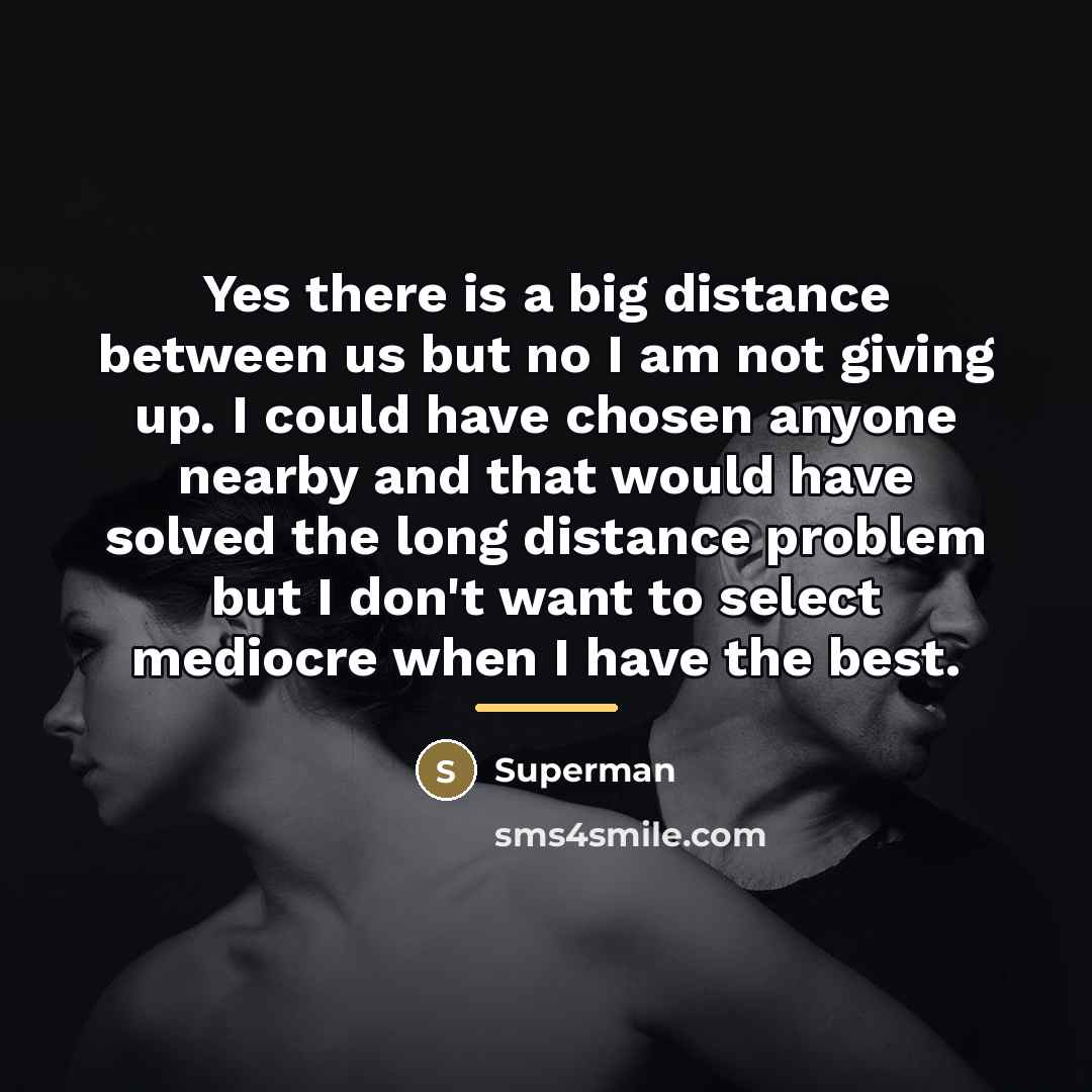 “Yes there is a big distance between us but no…” quote by Superman