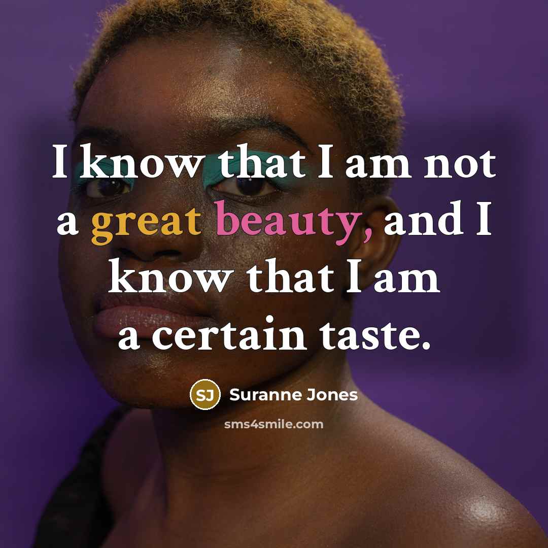 “I know that I am not a great beauty, and…” quote by Suranne Jones