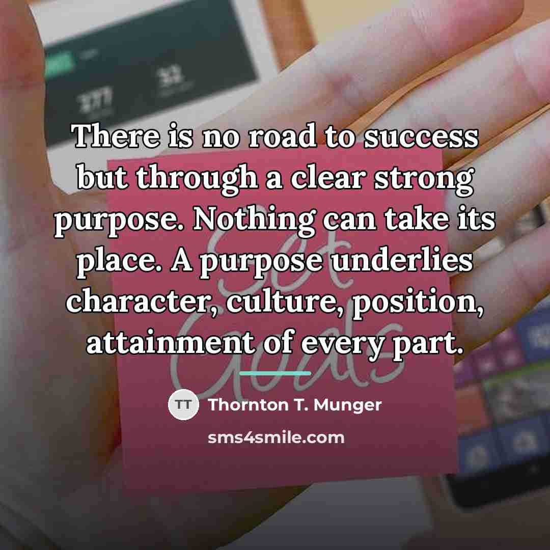 “There is no road to success but through a clear…” quote by Thornton T. Munger