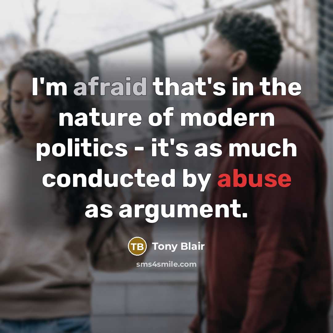 “I'm afraid that's in the nature of modern politics -…” quote by Tony Blair