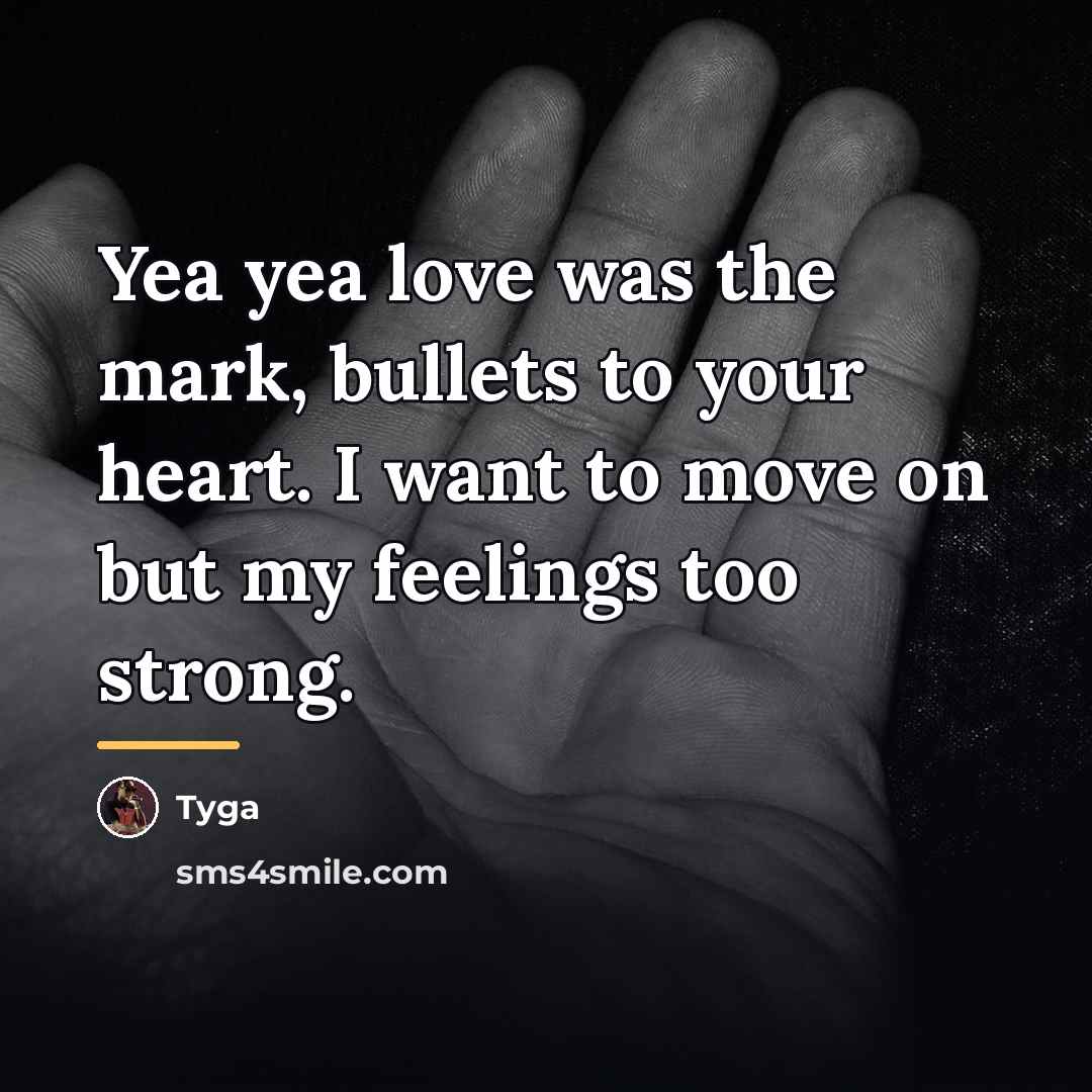 “Yea yea love was the mark, bullets to your heart.…” quote by Tyga