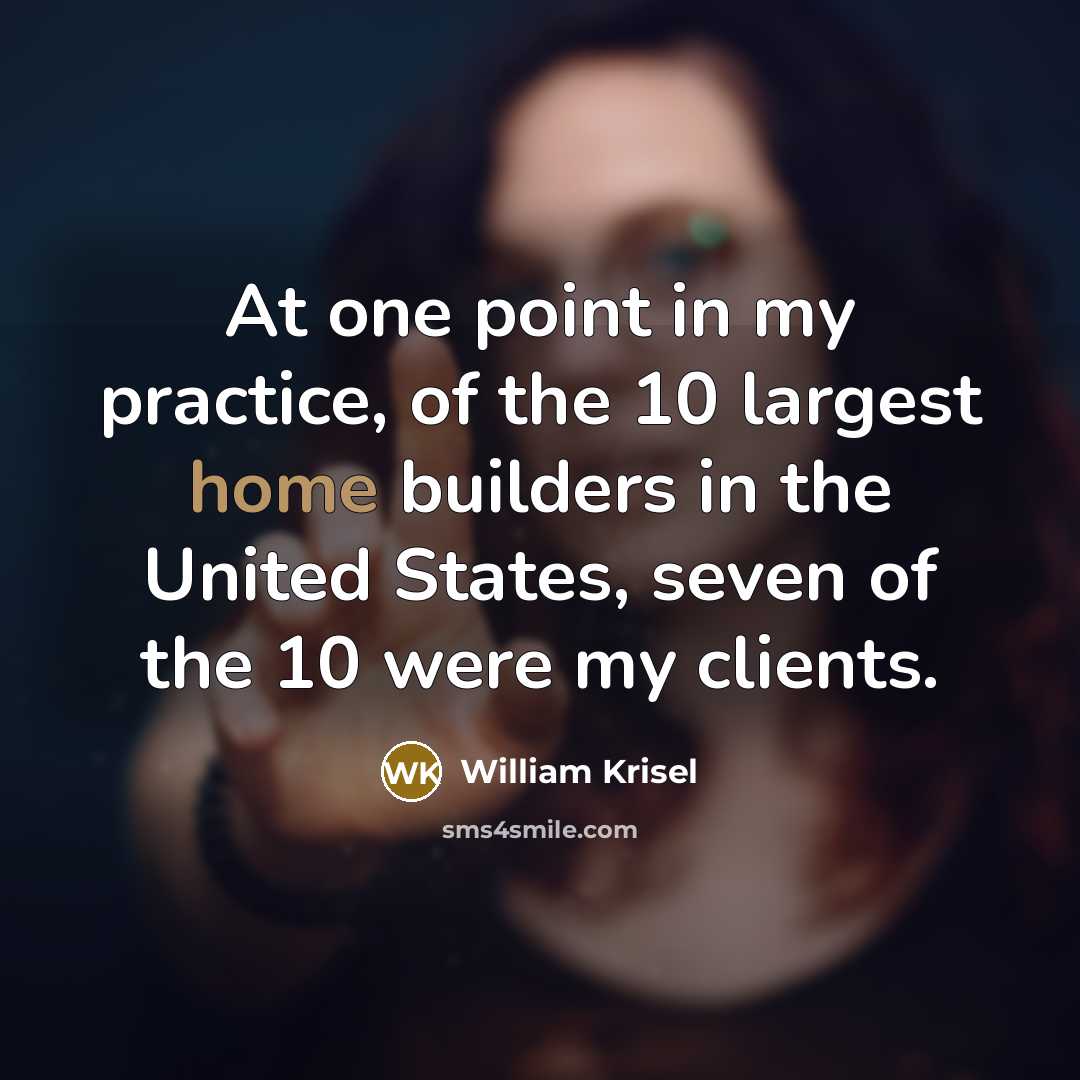 “At one point in my practice, of the 10 largest…” quote by William Krisel