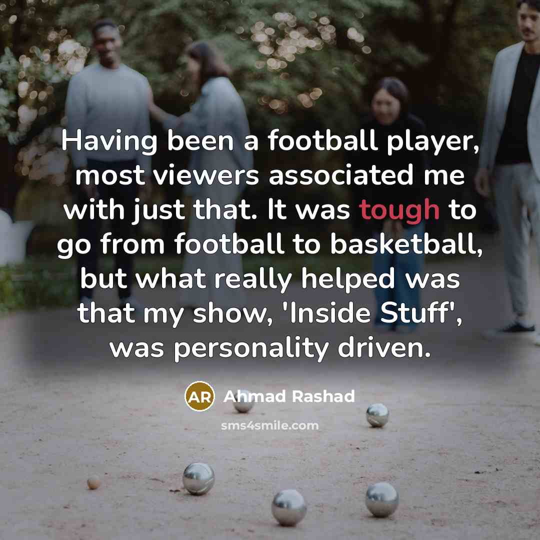 “Having been a football player, most viewers associated me with…” quote by Ahmad Rashad