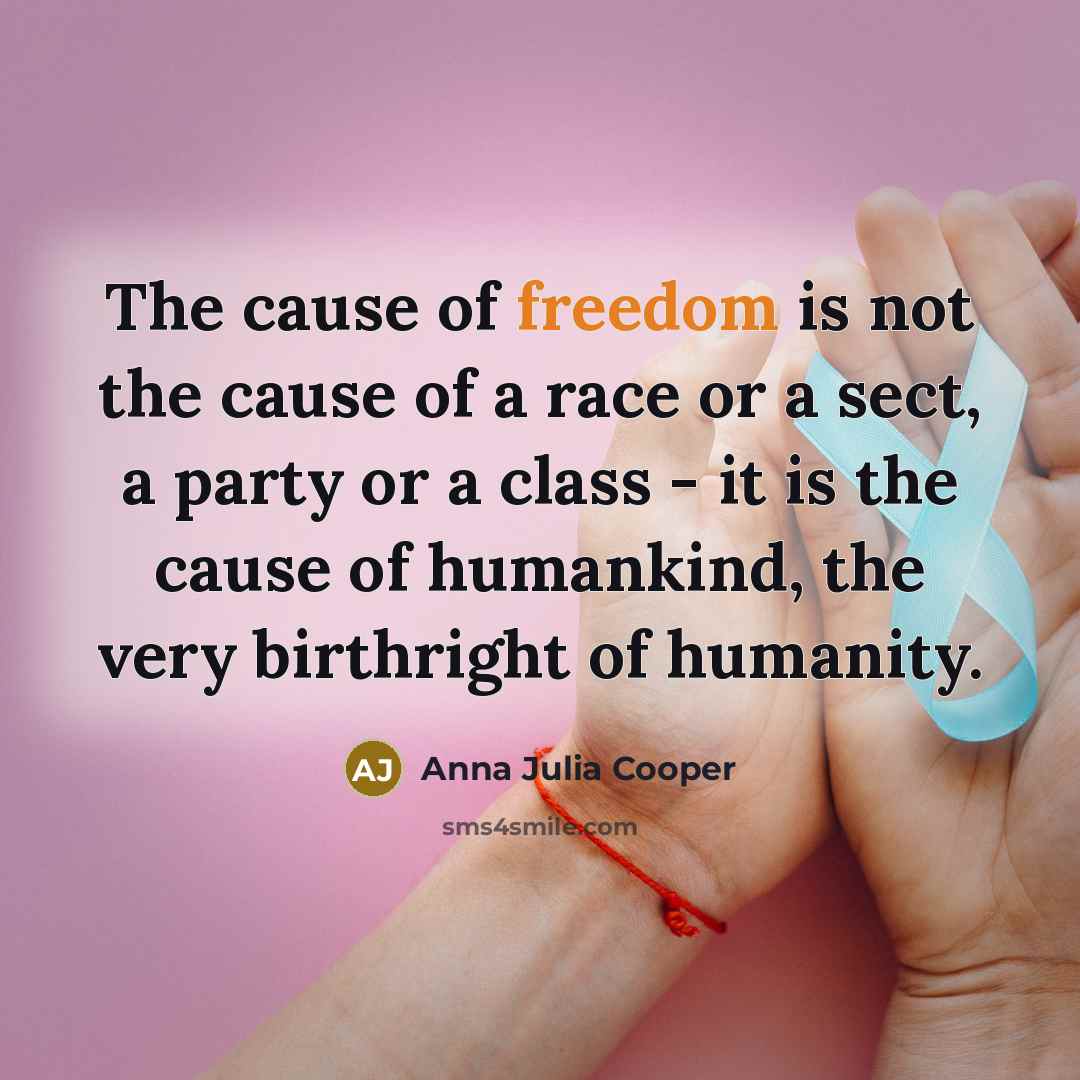 “The cause of freedom is not the cause of a…” quote by Anna Julia Cooper