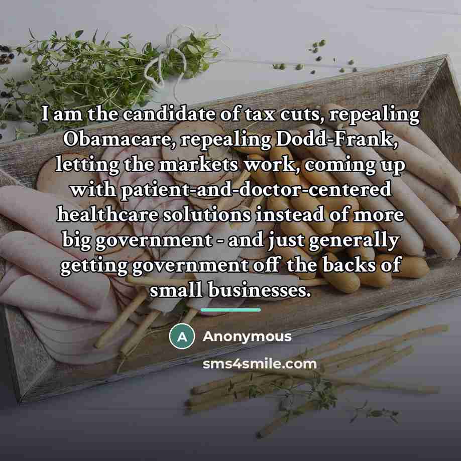 “I am the candidate of tax cuts, repealing Obamacare, repealing…” quote by Anonymous
