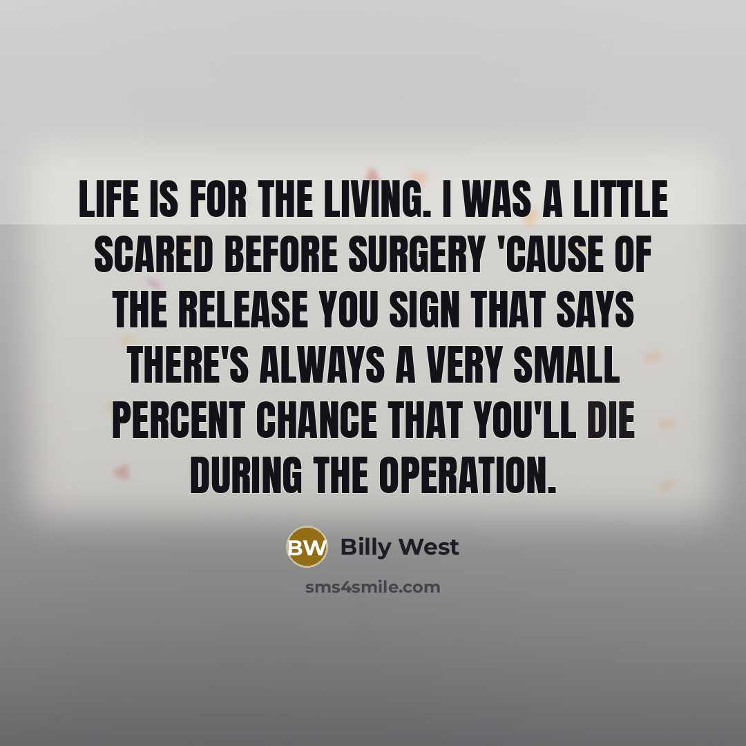 “Life is for the living. I was a little scared…” quote by Billy West