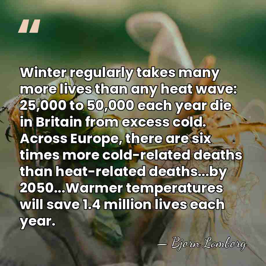 Winter regularly takes many more lives than any heat wave: 25,000 to&hellip; - Bjorn Lomborg