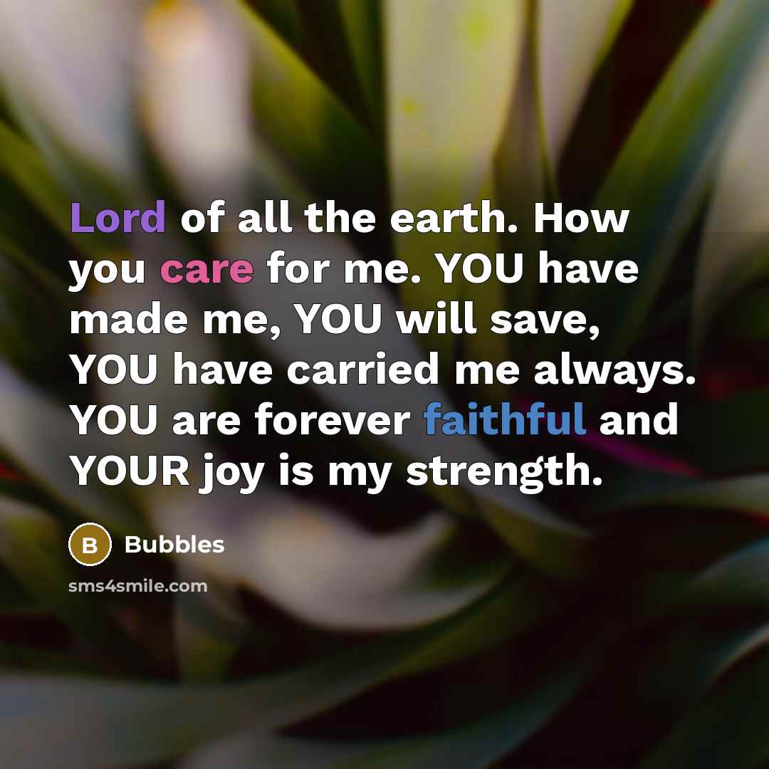 “Lord of all the earth. How you care for me.…” quote by Bubbles