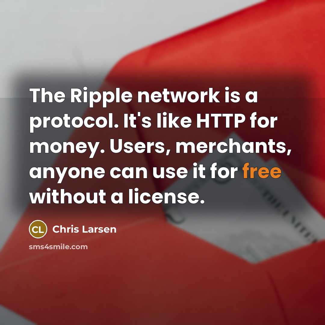 “The Ripple network is a protocol. It's like HTTP for…” quote by Chris Larsen
