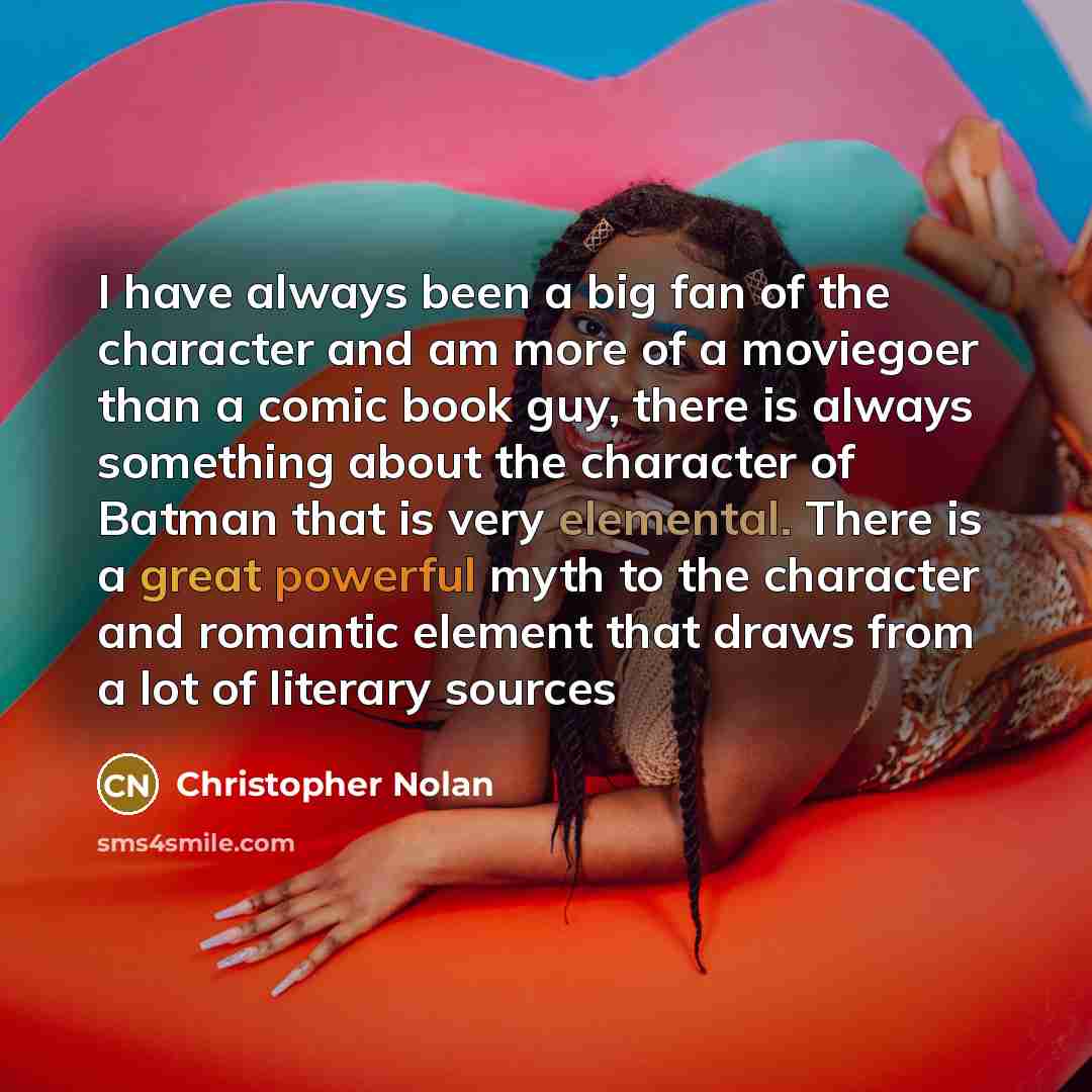 “I have always been a big fan of the character…” quote by Christopher Nolan