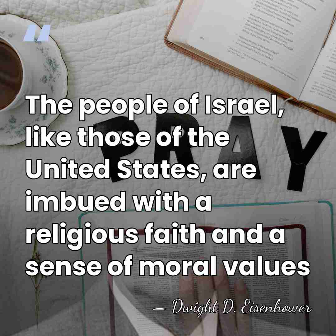 The people of Israel, like those of the United States, are imbued&hellip; - Dwight D. Eisenhower