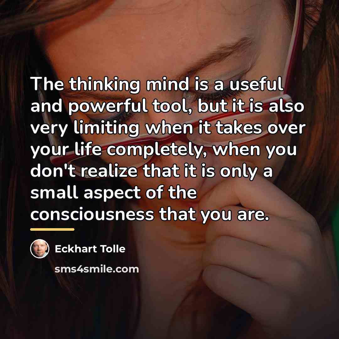 “The thinking mind is a useful and powerful tool, but…” quote by Eckhart Tolle