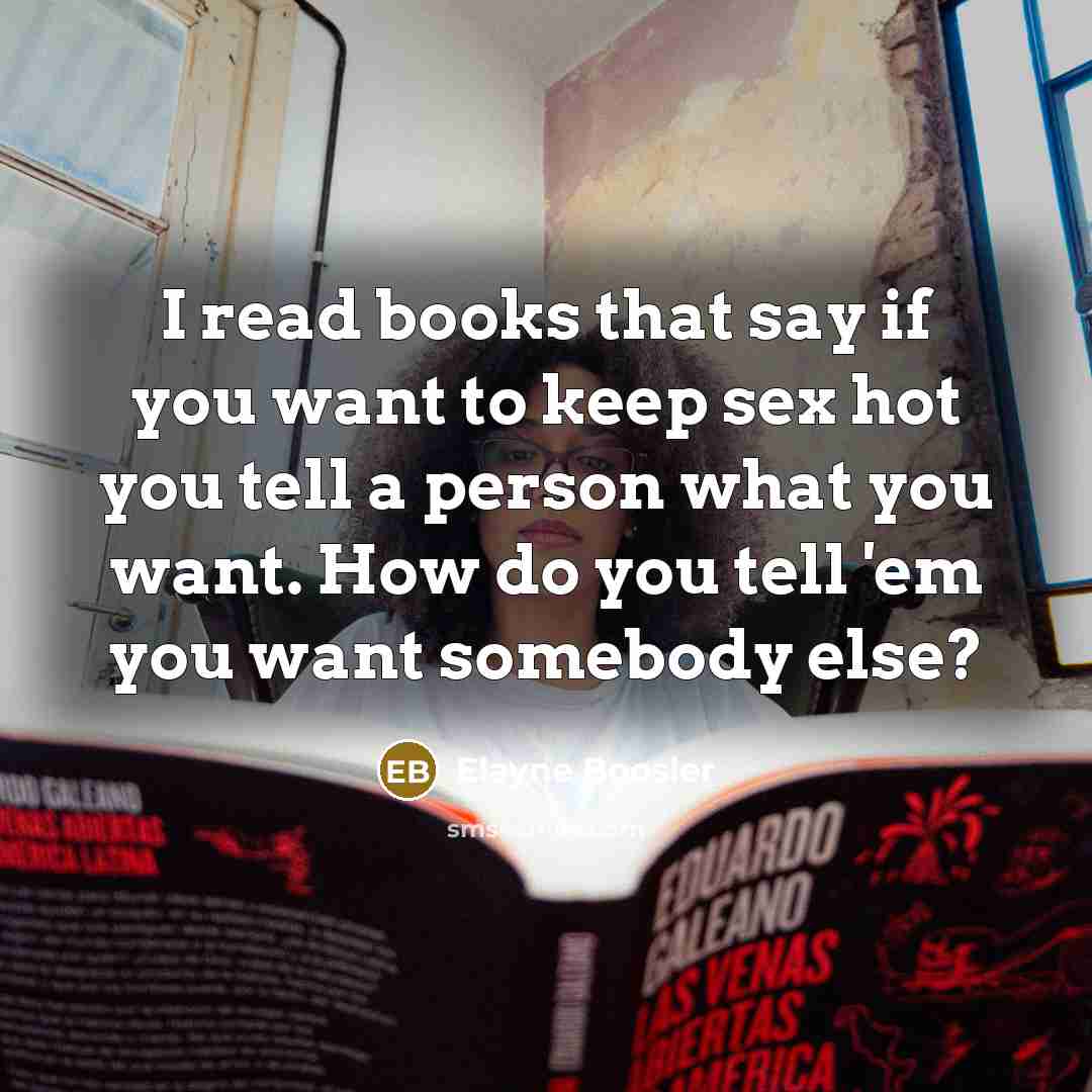 “I read books that say if you want to keep…” quote by Elayne Boosler
