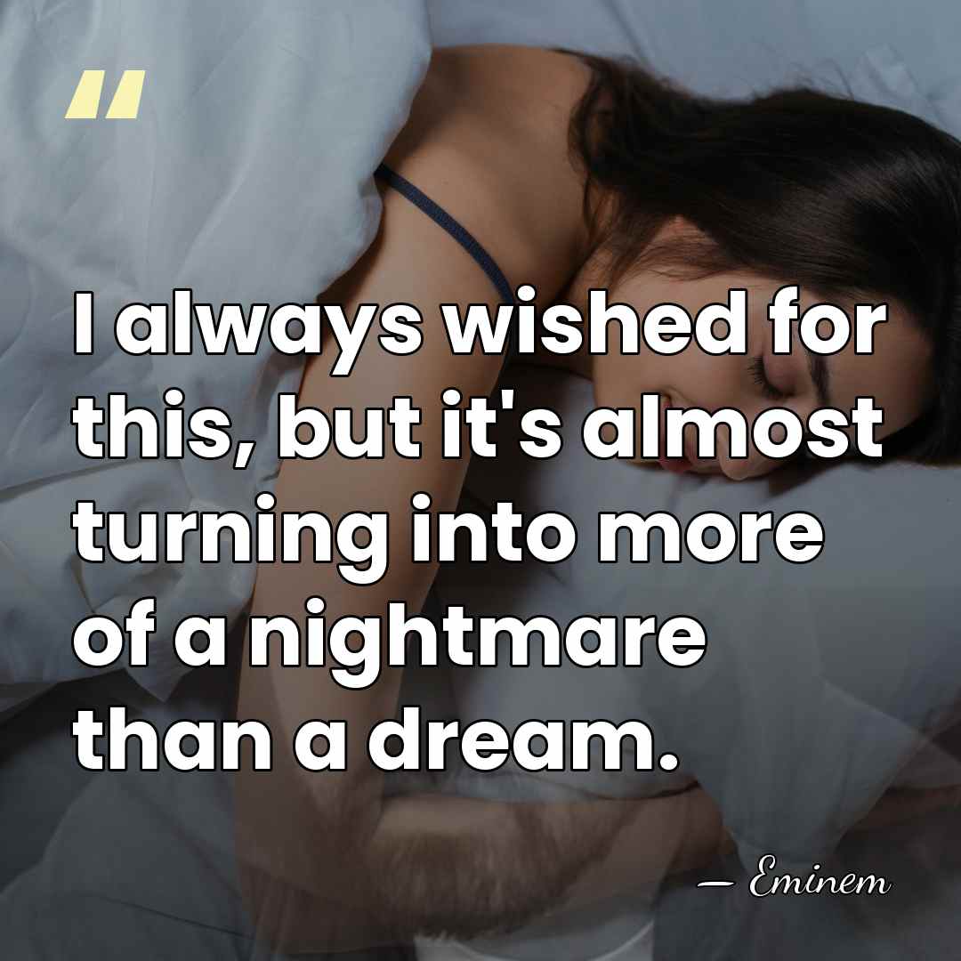 I always wished for this, but it's almost turning into more of&hellip; - Eminem