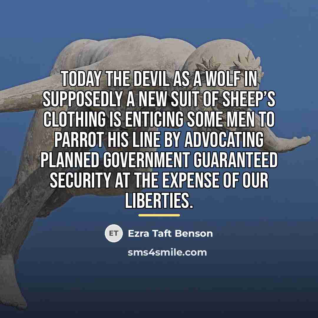 “Today the devil as a wolf in supposedly a new…” quote by Ezra Taft Benson