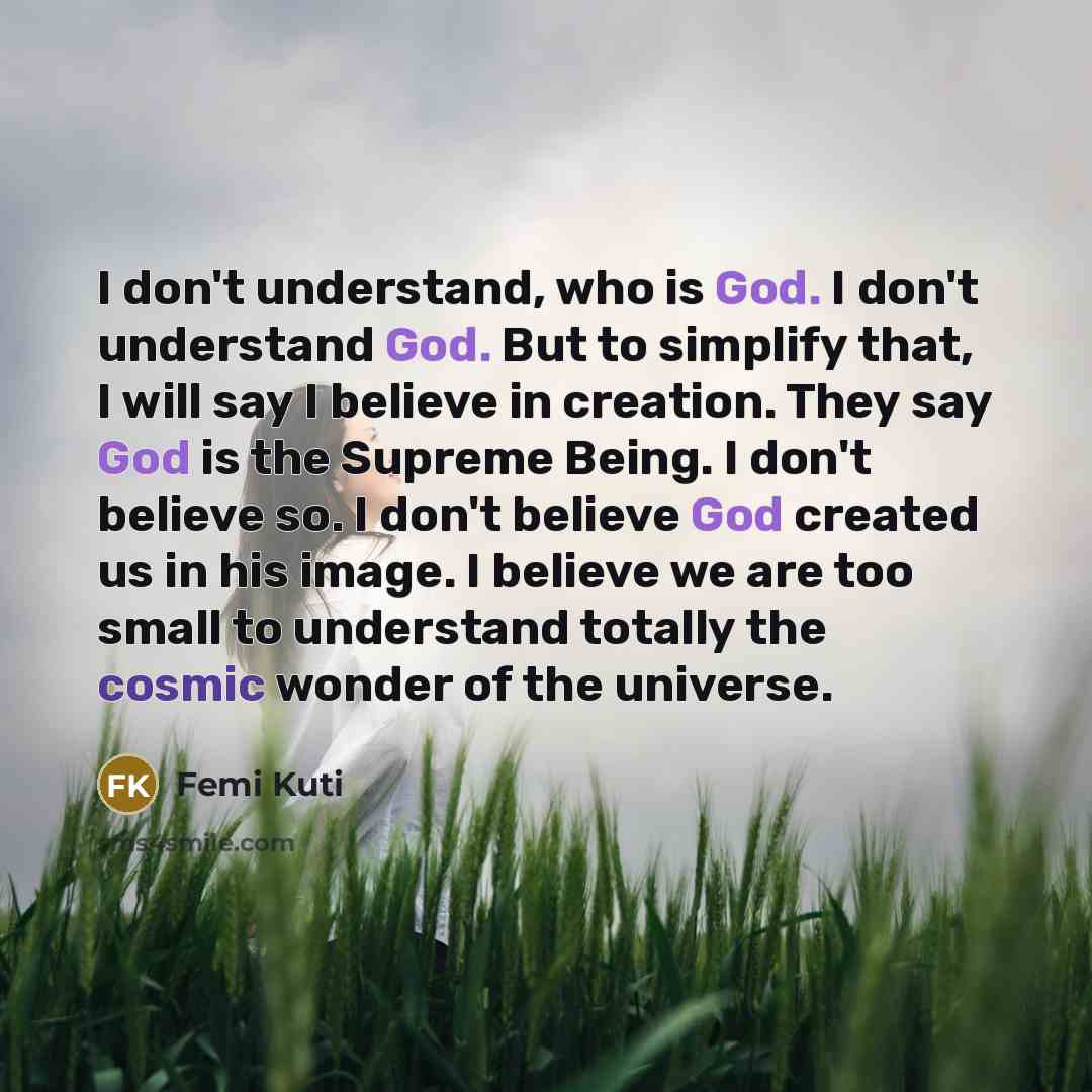 “I don't understand, who is God. I don't understand God.…” quote by Femi Kuti