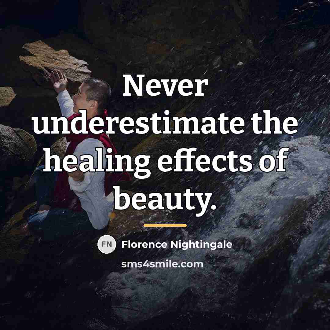 “Never underestimate the healing effects of beauty.…” quote by Florence Nightingale
