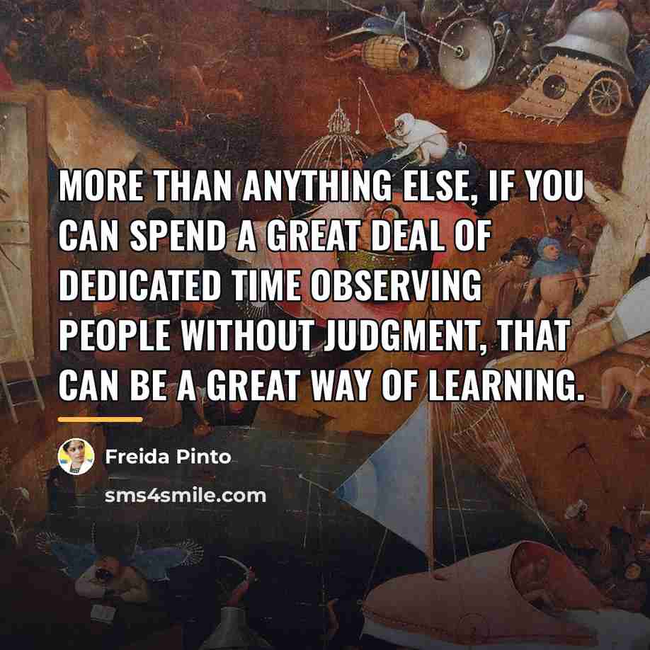 “More than anything else, if you can spend a great…” quote by Freida Pinto