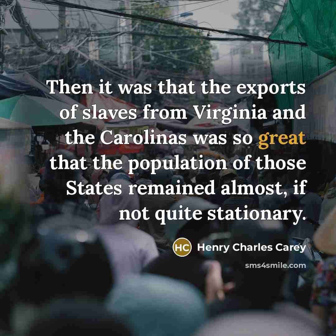 “Then it was that the exports of slaves from Virginia…” quote by Henry Charles Carey