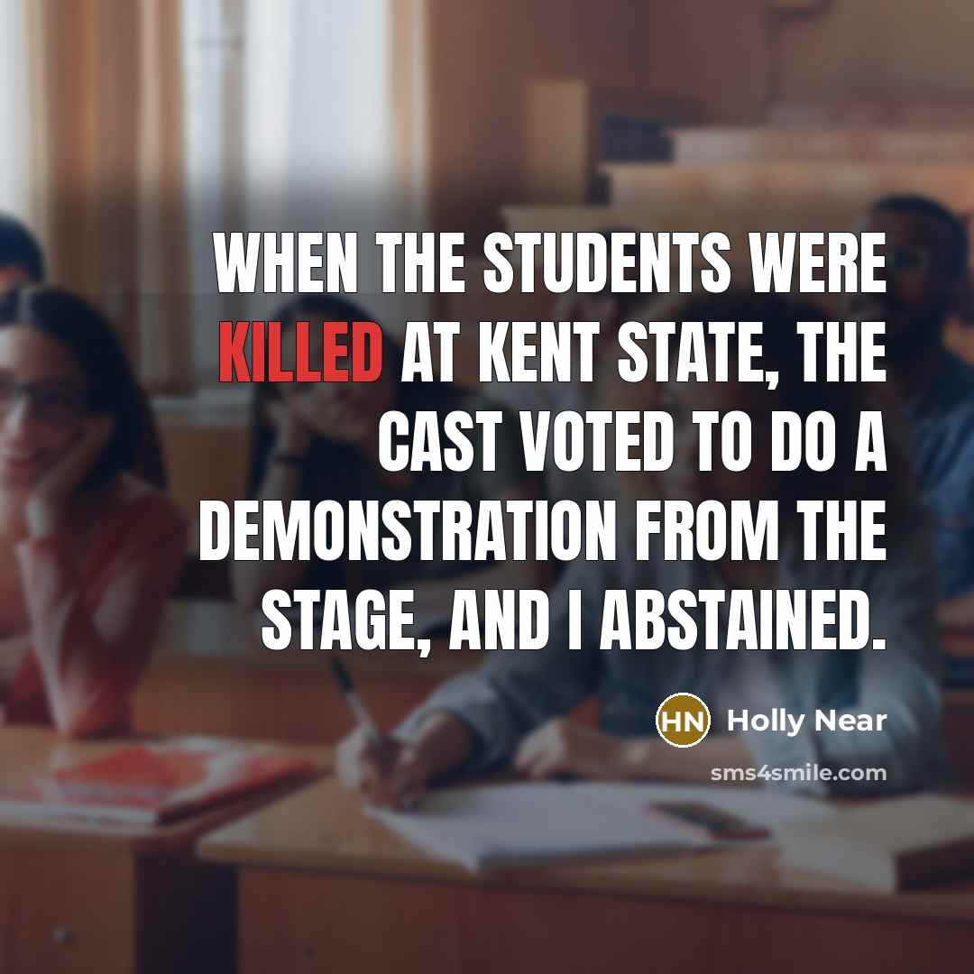 “When the students were killed at Kent State, the cast…” quote by Holly Near
