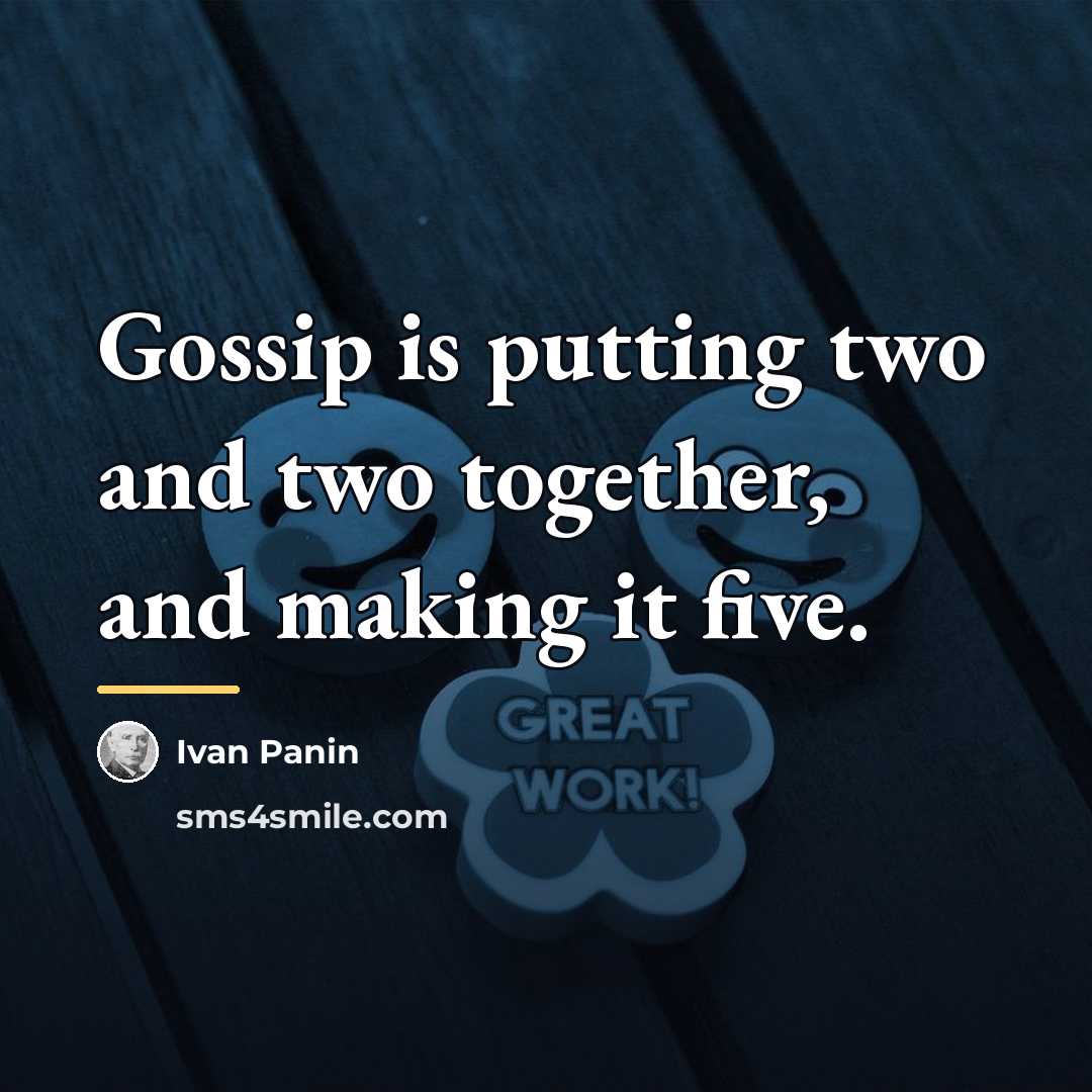 “Gossip is putting two and two together, and making it…” quote by Ivan Panin