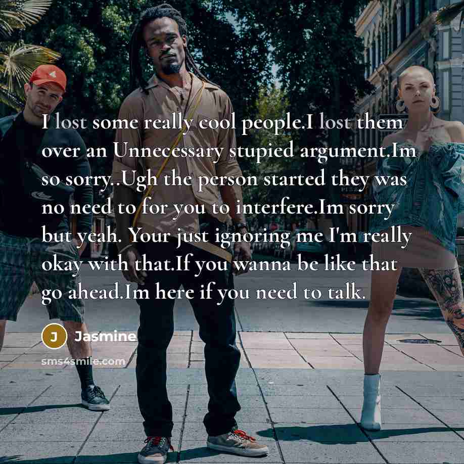 “I lost some really cool people.I lost them over an…” quote by Jasmine