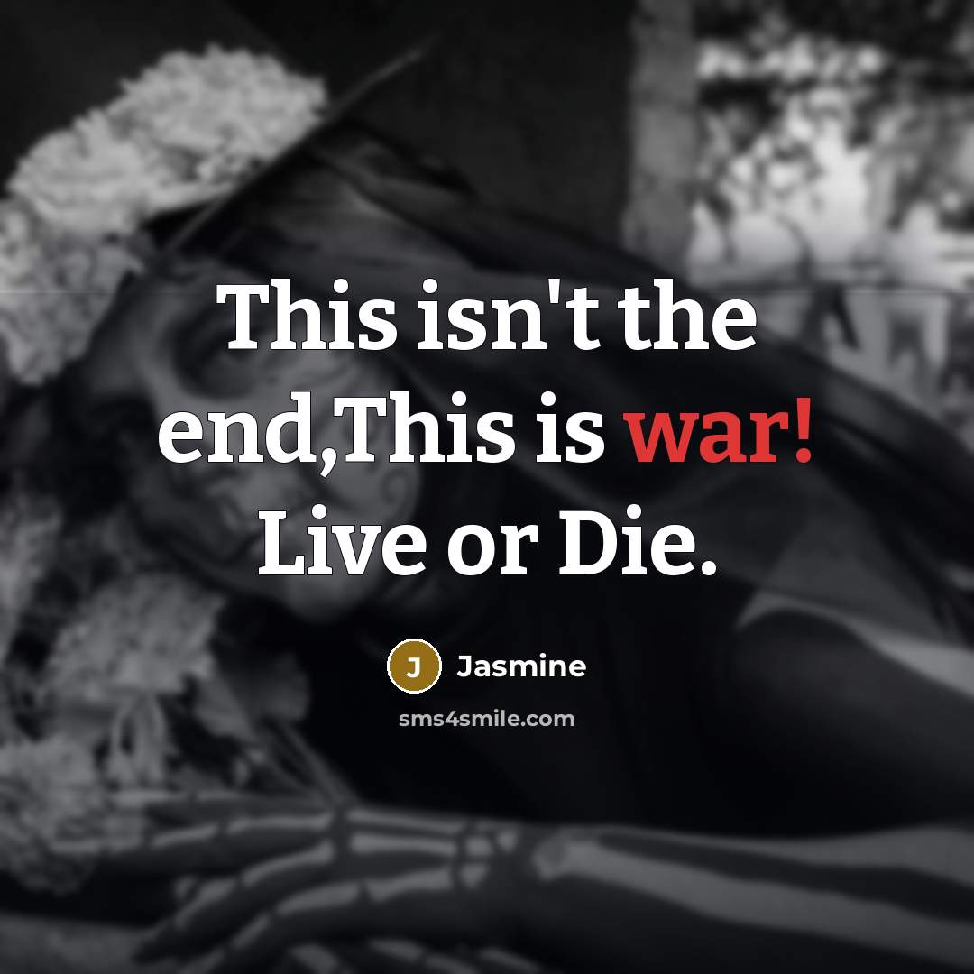 “This isn't the end,This is war! Live or Die.…” quote by Jasmine