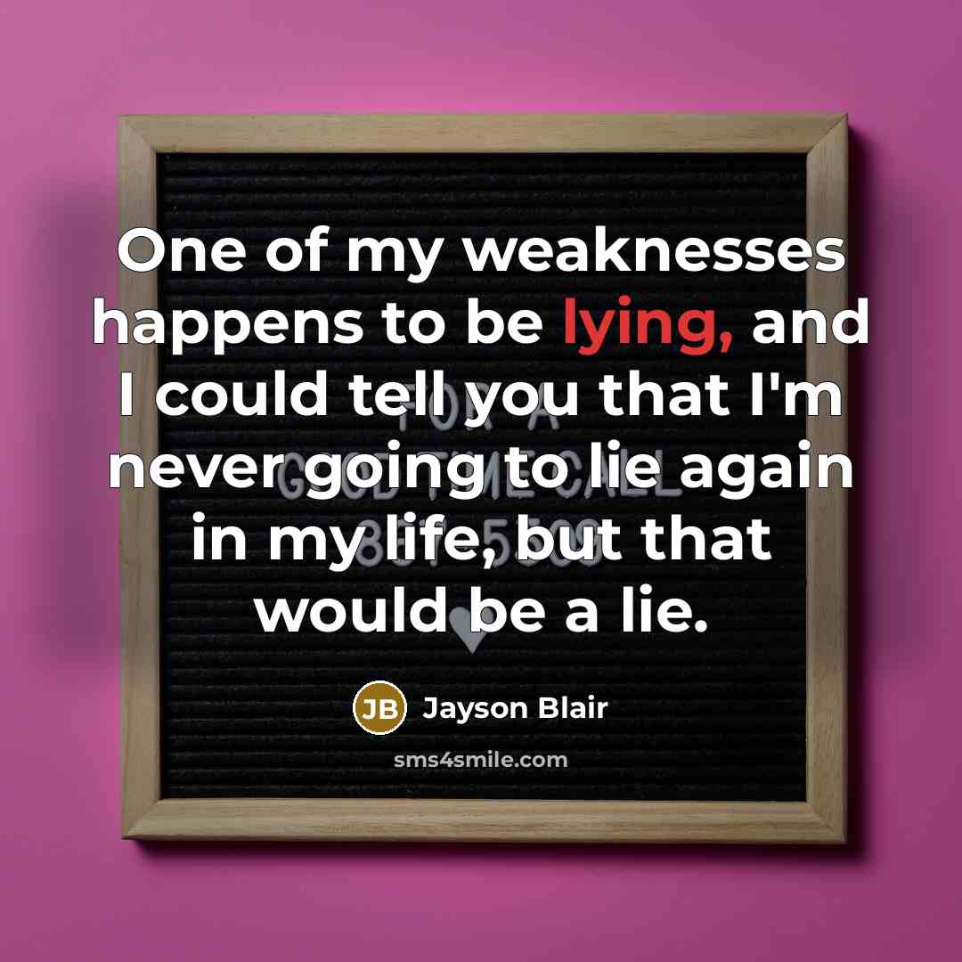 “One of my weaknesses happens to be lying, and I…” quote by Jayson Blair