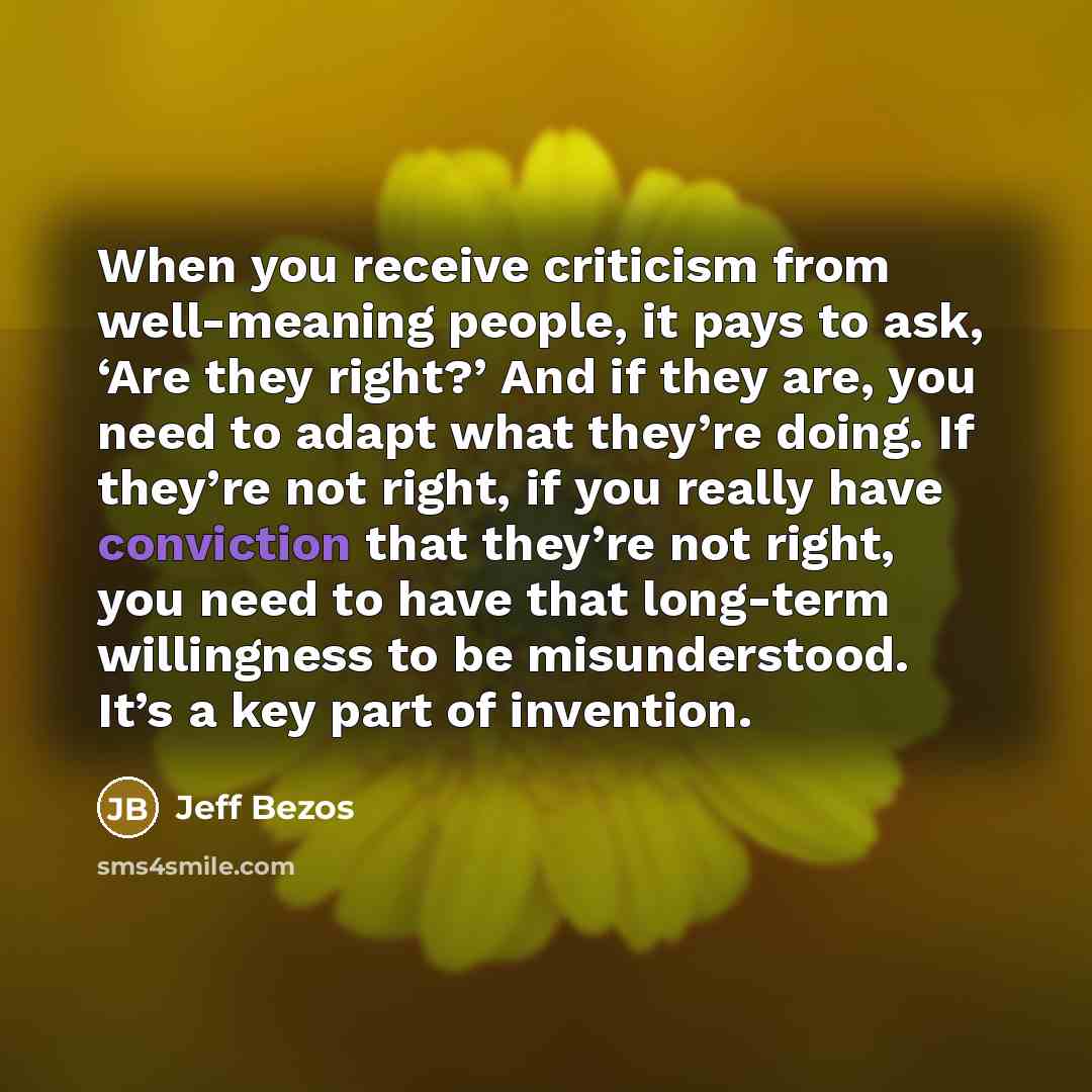 “When you receive criticism from well-meaning people, it pays to…” quote by Jeff Bezos