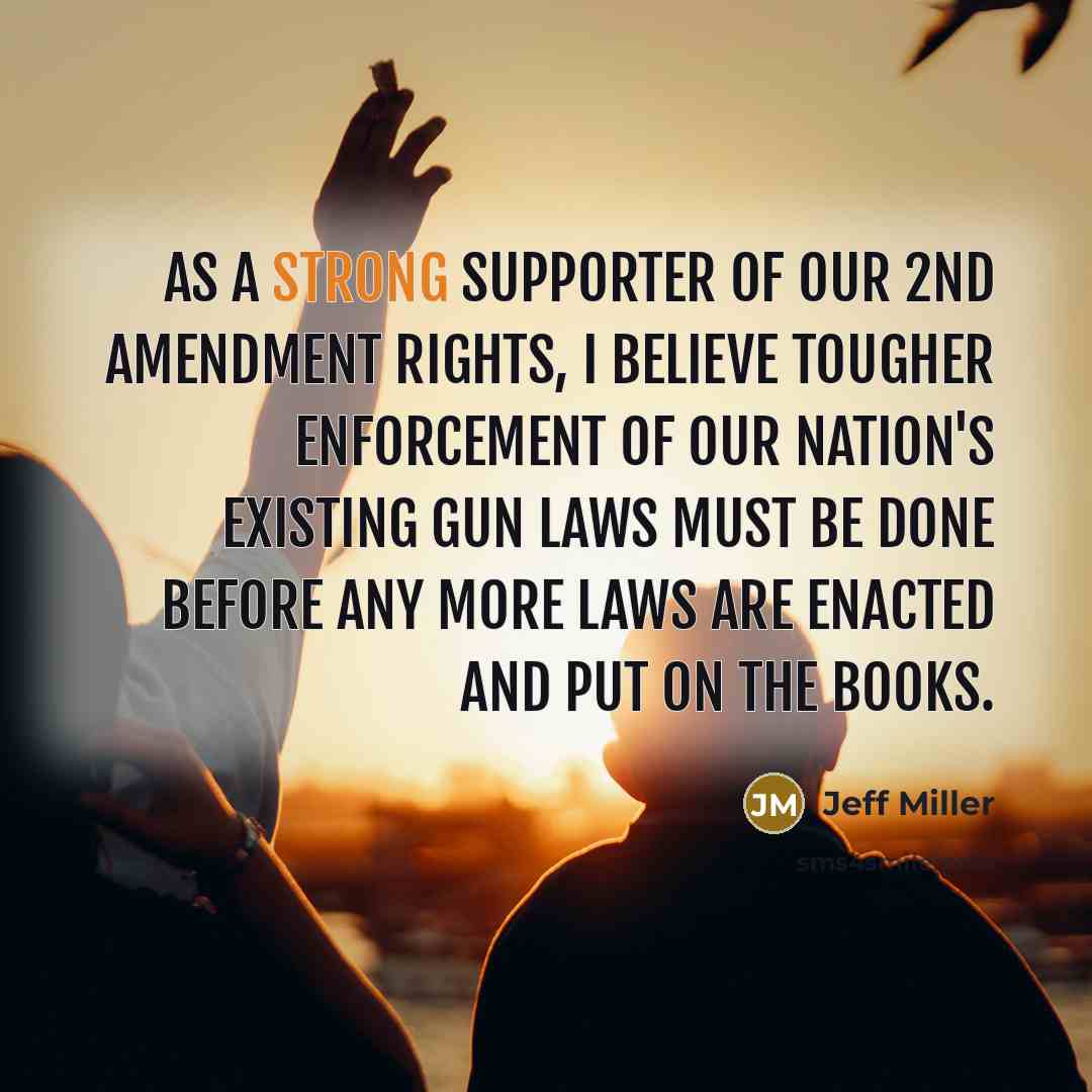 “As a strong supporter of our 2nd Amendment rights, I…” quote by Jeff Miller