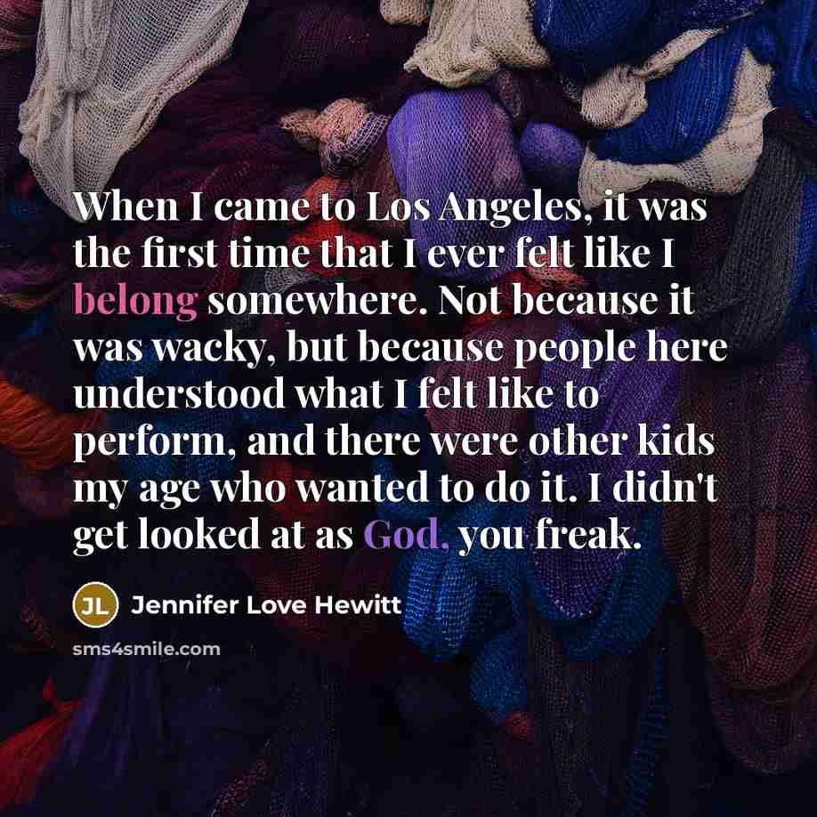 “When I came to Los Angeles, it was the first…” quote by Jennifer Love Hewitt