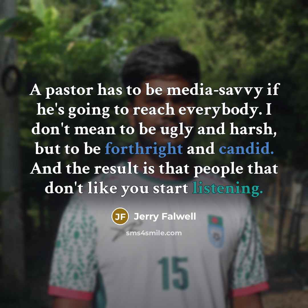 “A pastor has to be media-savvy if he's going to…” quote by Jerry Falwell