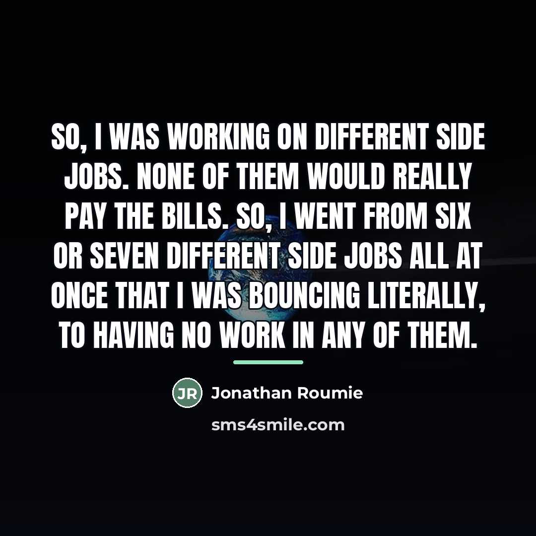 “So, I was working on different side jobs. None of…” quote by Jonathan Roumie