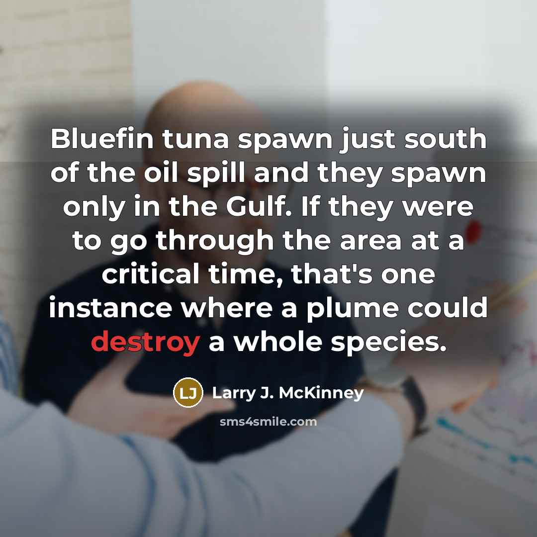 “Bluefin tuna spawn just south of the oil spill and…” quote by Larry J. McKinney